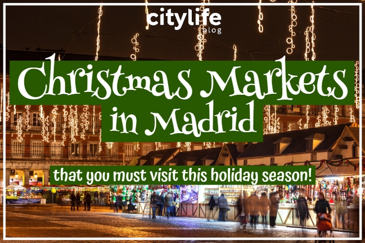 Your Guideline to December in Madrid! - Citylife Madrid