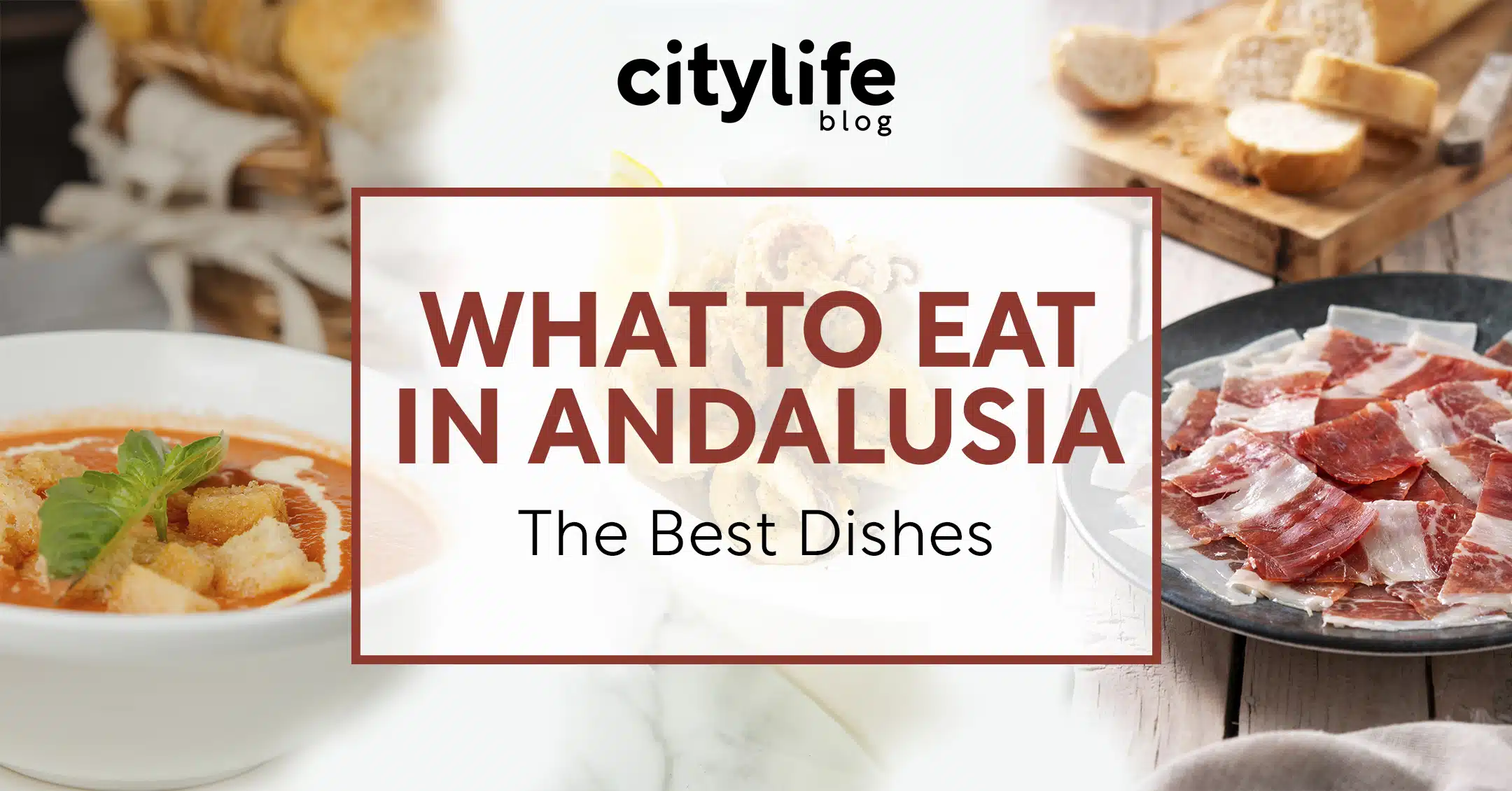 featured-image-blog-post-what-to-eat-andalusia-the-best-dishes-citylife-madrid